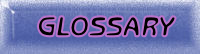 Glossary--click here